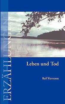 Leben und Tod