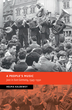 Hardcover A People's Music: Jazz in East Germany, 1945-1990 Book