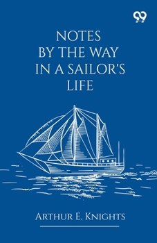 Paperback Notes By The Way In A Sailor's Life Book