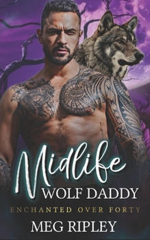 Midlife Wolf Daddy (Shifter Nation: Enchanted Over Forty)