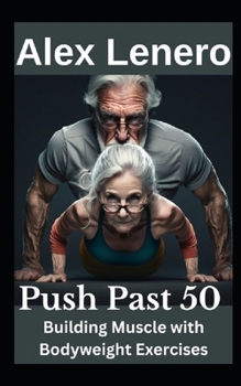 Paperback Push Past 50: Building Muscle with Bodyweight Exercises Book