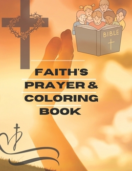 Paperback Faith's Prayer & Coloring book: Prayer & Coloring book