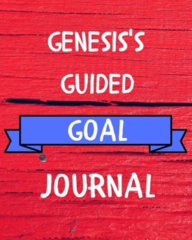 Genesis's Guided Goal Journal: 2020 New Year Planner Guided Goal Journal Gift for Genesis  / Notebook / Diary / Unique Greeting Card Alternative