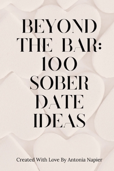 Paperback Beyond the Bar: 100 Sober Date Ideas Book