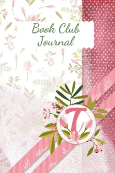 Paperback Book Club Journal: Letter T Personalized Monogram Book Review Notebook Diary - Pink Floral Book