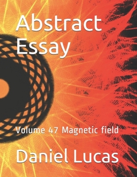 Paperback Abstract Essay: Volume 47 Magnetic field Book