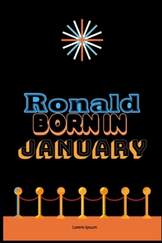 Paperback Ronald Born In January: An Appreciation Gift - Gift for Men/Boys, Unique Present (Personalised Name Notebook For Men/Boys) Book
