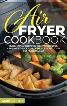 Air Fryer Toaster Oven Dessert Recipes: Mouth-Watering Dessert Recipes to Prepare with Your Innovative Appliance Delight Your Family with Delicious Meals