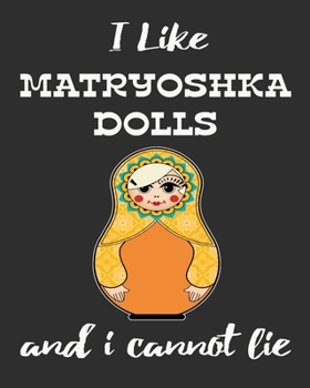 Paperback I Like Matryoshka Dolls And I Cannot Lie: Stacking Dolls Enthusiasts Gratitude Journal 386 Pages Notebook 193 Days 8"x10" Meal Planner Water Intake Ch Book