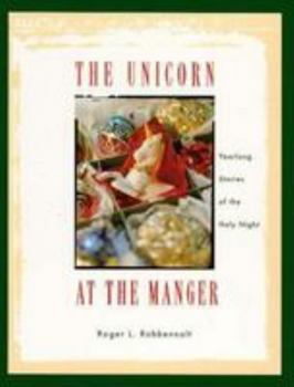 Paperback The Unicorn at the Manger: Yearlong Stories of the Holy Night Book