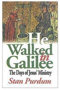 Paperback He Walked in Galilee: The Days of Jesus' Ministry Book
