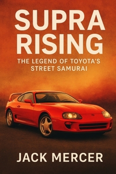 Paperback Supra Rising: The Legend of Toyota's Street Samurai Book