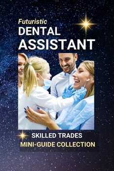Paperback Dental Assistant: Helping Smiles Shine, One Patient at a Time Book