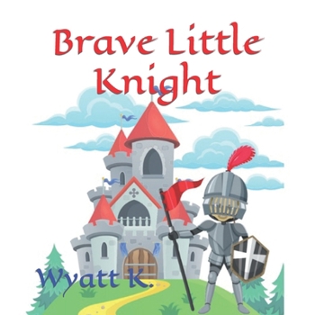 Paperback Brave Little Knight Book