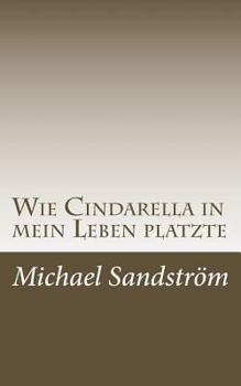 Paperback Wie Cindarella in mein Leben platzte [German] Book