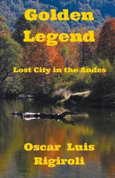 Paperback Golden Legend- Lost City in the Andes Book