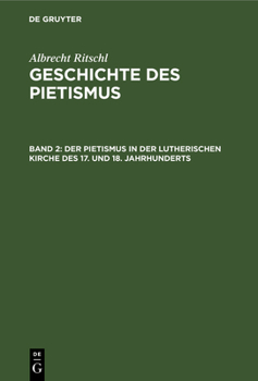 Hardcover Der Pietismus in Der Lutherischen Kirche Des 17. Und 18. Jahrhunderts: 1. Abtheilung [German] Book