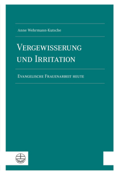 Paperback Vergewisserung Und Irritation: Evangelische Frauenarbeit Heute [German] Book