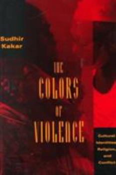 Paperback The Colors of Violence: Cultural Identities, Religion, and Conflict Book