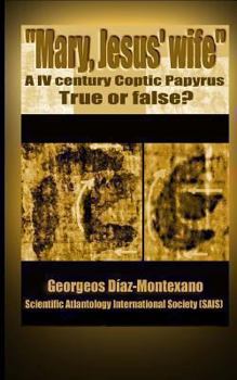 Paperback Coptic papyrus about "Mary, Jesus' wife" Real or forgery?: The first paleographical report of the papyri of the "Gospel of the wife of Jesus", which i Book