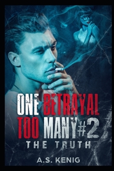 One Betrayal Too Many # 2: The Truth