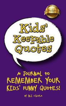 Paperback Kids' Keepable Quotes: New Parents Gift and Keepsake Journal To Remember Your Kids' Funny Quotes! Book