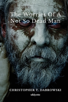 Paperback The Worries of a Not So Dead Man Book