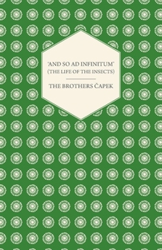 Paperback 'And So ad Infinitum' (The Life of the Insects) - An Entomological Review, in Three Acts a Prologue and an Epilogue Book