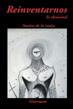 Paperback Reinventarnos Es elemental: Sueños de la razón [Spanish] Book