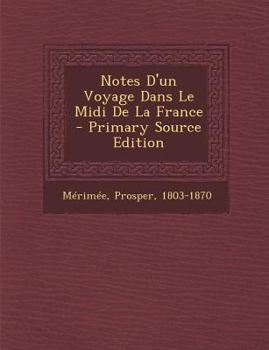 Paperback Notes D'Un Voyage Dans Le MIDI de La France - Primary Source Edition [French] Book