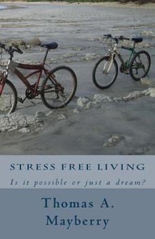 Paperback Stress Free Living: Is it possible or just a dream? Book