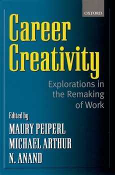 Hardcover Career Creativity: Explorations in the Remaking of Work Book