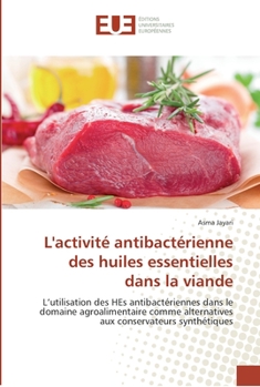 Paperback L'activité antibactérienne des huiles essentielles dans la viande [French] Book