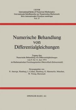 Paperback Numerische Behandlung Von Differentialgleichungen: Tagung Im Mathematischen Forschungsinstitut Oberwolfach Vom 9. Bis 14. Juni 1974 [German] Book