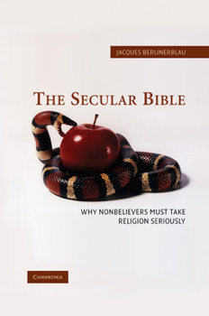 Paperback The Secular Bible: Why Nonbelievers Must Take Religion Seriously Book