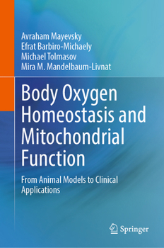 Hardcover Body Oxygen Homeostasis and Mitochondrial Function: From Animal Models to Clinical Applications Book