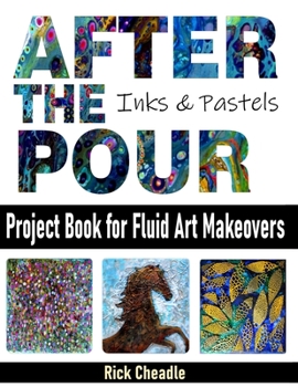 Paperback After the Pour: Project Book for Fluid Art Makeovers Book