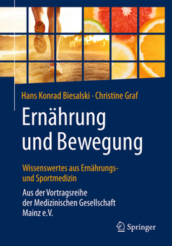 Paperback Ernährung Und Bewegung - Wissenswertes Aus Ernährungs- Und Sportmedizin: Aus Der Vortragsreihe Der Medizinischen Gesellschaft Mainz E.V. [German] Book