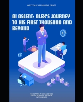 Paperback AI Ascent: Alex's Journey to His First Thousand and Beyond Book