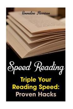 Paperback Speed Reading: Triple Your Reading Speed: Proven Hacks Book