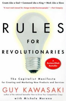 Paperback Rules for Revolutionaries: The Capitalist Manifesto for Creating and Marketing New Products and Services Book