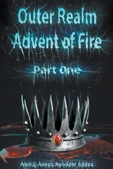 Paperback Outer Realm: Advent of Fire, Part One Book