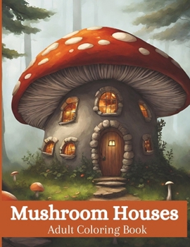 Paperback Mushroom Houses: Adult Coloring Book