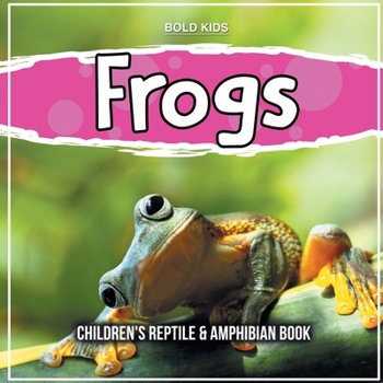 Paperback Frogs: Children's Reptile & Amphibian Book