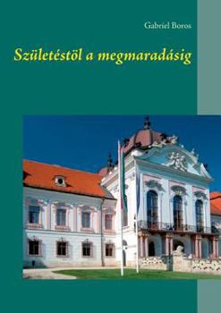 Paperback Születéstöl a megmaradásig [Hungarian] Book