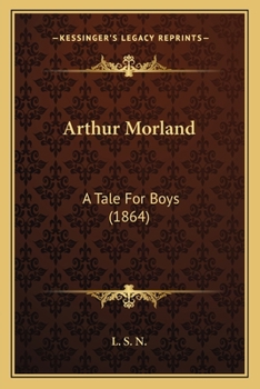 Paperback Arthur Morland: A Tale For Boys (1864) Book