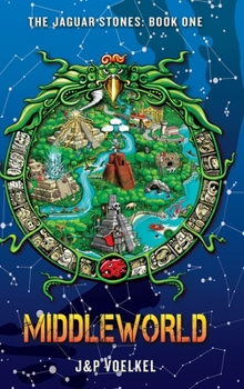 Middleworld - Book #1 of the Jaguar Stones