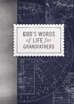 Paperback God's Words of Life for Grandfathers: Encouraging Devotions and Bible Verses for Every Grandpa (a 42-Day Devotional) Book