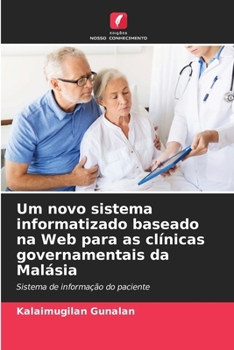 Paperback Um novo sistema informatizado baseado na Web para as clínicas governamentais da Malásia [Portuguese] Book