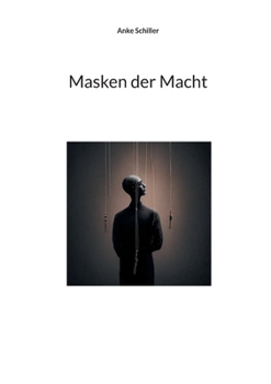 Paperback Masken der Macht: Ein mitreißendes Drama voller Intrigen, Manipulation und Täuschungen [German] Book